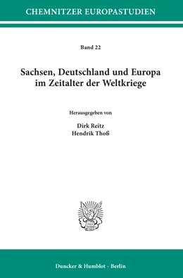Abbildung von Reitz / Thoß | Sachsen, Deutschland und Europa im Zeitalter der Weltkriege | 1. Auflage | 2019 | 22 | beck-shop.de