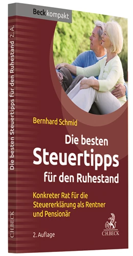 Abbildung von Schmid | Die besten Steuertipps für den Ruhestand | 2. Auflage | 2019 | beck-shop.de