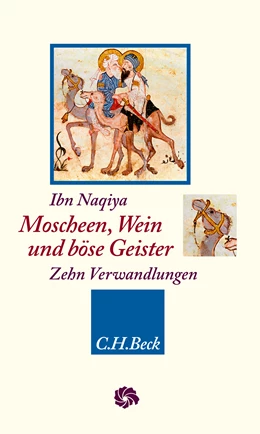 Abbildung von Naqiya, Ibn | Moscheen, Wein und böse Geister | 1. Auflage | 2019 | beck-shop.de