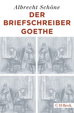 Cover: Schöne, Albrecht, Der Briefschreiber Goethe