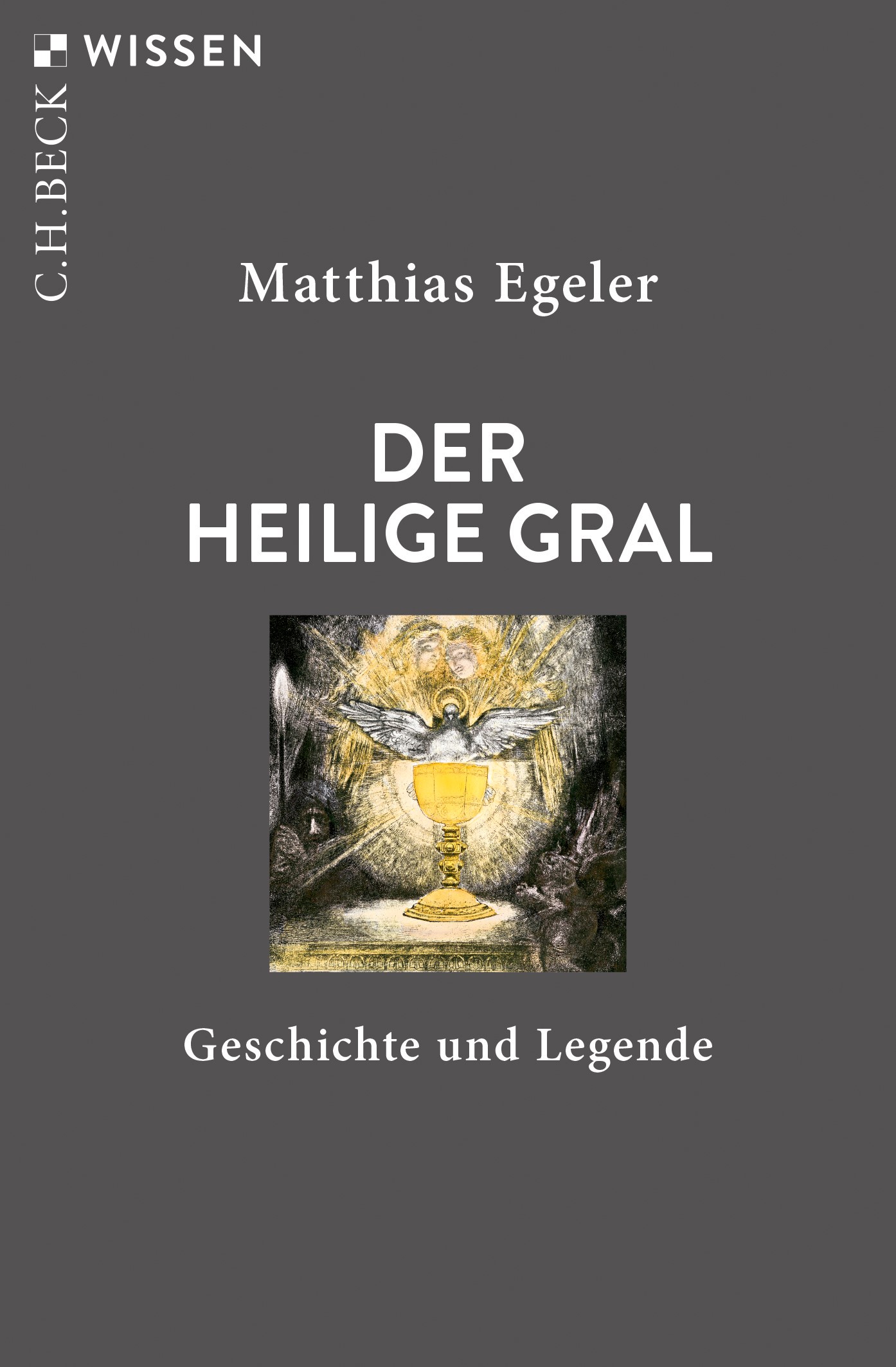 Cover: Egeler, Matthias, Der Heilige Gral