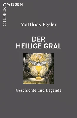 Abbildung von Egeler, Matthias | Der Heilige Gral | 1. Auflage | 2019 | 2896 | beck-shop.de