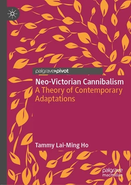 Abbildung von Ho | Neo-Victorian Cannibalism | 1. Auflage | 2019 | beck-shop.de