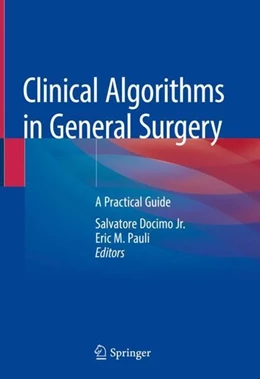 Abbildung von Docimo Jr. / Pauli | Clinical Algorithms in General Surgery | 1. Auflage | 2019 | beck-shop.de
