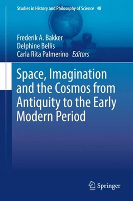Abbildung von Bakker / Bellis | Space, Imagination and the Cosmos from Antiquity to the Early Modern Period | 1. Auflage | 2019 | beck-shop.de