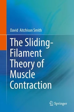 Abbildung von Aitchison Smith | The Sliding-Filament Theory of Muscle Contraction | 1. Auflage | 2019 | beck-shop.de