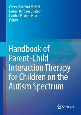 Abbildung von McNeil / Quetsch | Handbook of Parent-Child Interaction Therapy for Children on the Autism Spectrum | 1. Auflage | 2019 | beck-shop.de