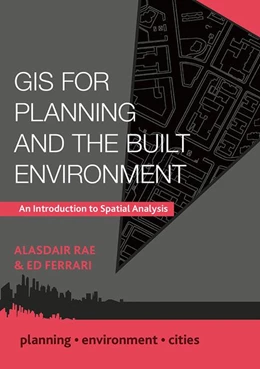 Abbildung von Ferrari / Rae | GIS for Planning and the Built Environment | 1. Auflage | 2019 | beck-shop.de