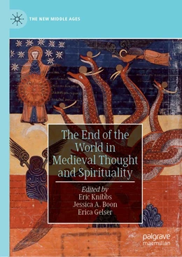 Abbildung von Knibbs / Gelser | The End of the World in Medieval Thought and Spirituality | 1. Auflage | 2019 | beck-shop.de