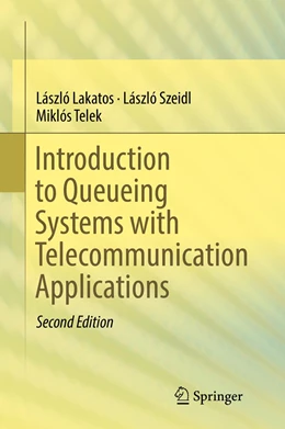 Abbildung von Lakatos / Szeidl | Introduction to Queueing Systems with Telecommunication Applications | 2. Auflage | 2019 | beck-shop.de
