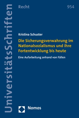 Abbildung von Schuster | Die Sicherungsverwahrung im Nationalsozialismus und ihre Fortentwicklung bis heute | 1. Auflage | 2019 | 954 | beck-shop.de