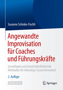 Abbildung von Schinko-Fischli | Angewandte Improvisation für Coaches und Führungskräfte | 2. Auflage | 2019 | beck-shop.de