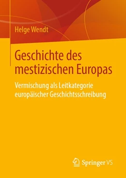 Abbildung von Wendt | Geschichte des mestizischen Europas | 1. Auflage | 2019 | beck-shop.de