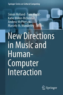 Abbildung von Holland / Mudd | New Directions in Music and Human-Computer Interaction | 1. Auflage | 2019 | beck-shop.de
