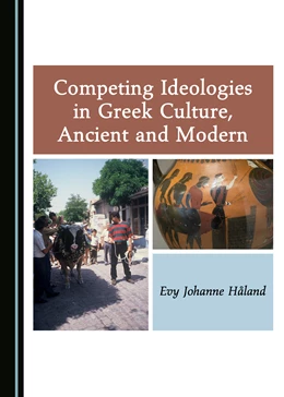 Abbildung von Håland | Competing Ideologies in Greek Culture, Ancient and Modern | 1. Auflage | 2019 | beck-shop.de
