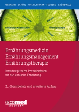 Abbildung von Weimann / Schütz | Ernährungsmedizin – Ernährungsmanagement – Ernährungstherapie | 2. Auflage | 2019 | beck-shop.de