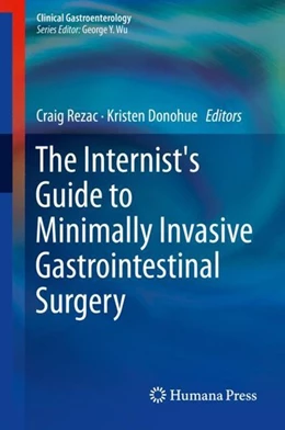 Abbildung von Rezac / Donohue | The Internist's Guide to Minimally Invasive Gastrointestinal Surgery | 1. Auflage | 2019 | beck-shop.de