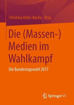 Abbildung von Holtz-Bacha | Die (Massen-)Medien im Wahlkampf | 1. Auflage | 2019 | beck-shop.de