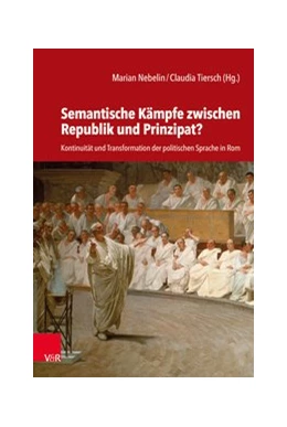 Abbildung von Nebelin / Tiersch | Semantische Kämpfe zwischen Republik und Prinzipat? | 1. Auflage | 2021 | beck-shop.de