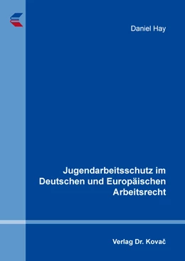 Abbildung von Hay | Jugendarbeitsschutz im Deutschen und Europäischen Arbeitsrecht | 1. Auflage | 2019 | 429 | beck-shop.de
