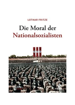 Abbildung von Fritze | Die Moral der Nationalsozialisten | 1. Auflage | 2019 | beck-shop.de