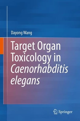 Abbildung von Wang | Target Organ Toxicology in Caenorhabditis elegans | 1. Auflage | 2019 | beck-shop.de