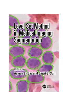 Abbildung von El-Baz / Suri | Level Set Method in Medical Imaging Segmentation | 1. Auflage | 2019 | beck-shop.de