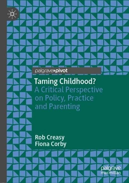 Abbildung von Creasy / Corby | Taming Childhood? | 1. Auflage | 2019 | beck-shop.de
