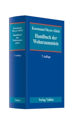 Abbildung von Kossmann / Meyer-Abich | Handbuch der Wohnraummiete | 7. Auflage | 2014 | beck-shop.de