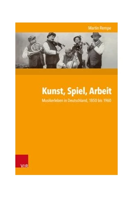Abbildung von Rempe | Kunst, Spiel, Arbeit | 1. Auflage | 2019 | beck-shop.de