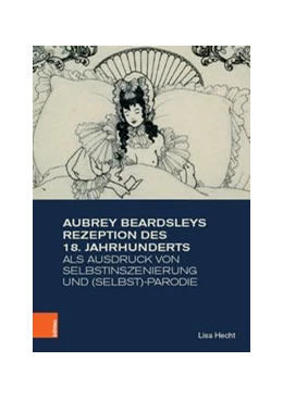 Abbildung von Aubrey Beardsleys Rezeption des 18. Jahrhunderts als Ausdruck von Selbstinszenierung und (Selbst)-Parodie | 1. Auflage | 2019 | beck-shop.de
