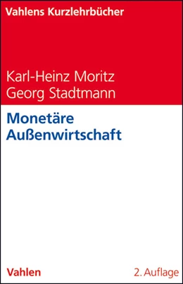 Abbildung von Moritz / Stadtmann | Monetäre Außenwirtschaft | 2. Auflage | 2010 | beck-shop.de