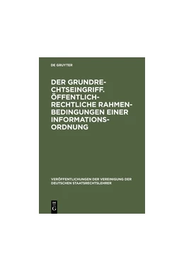 Abbildung von Der Grundrechtseingriff. Öffentlich-rechtliche Rahmenbedingungen einer Informationsordnung | 1. Auflage | 1998 | 57 | beck-shop.de