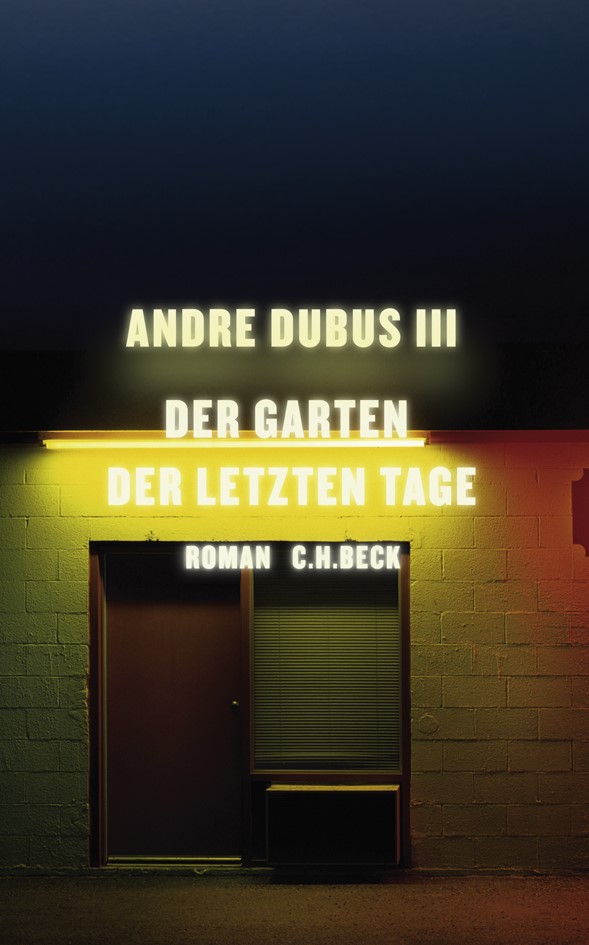 Cover: Dubus III, Andre, Der Garten der letzten Tage