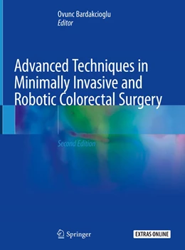 Abbildung von Bardakcioglu | Advanced Techniques in Minimally Invasive and Robotic Colorectal Surgery | 2. Auflage | 2019 | beck-shop.de