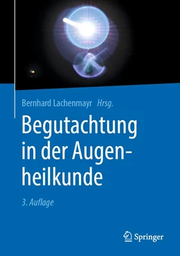Abbildung von Lachenmayr (Hrsg.) | Begutachtung in der Augenheilkunde | 3. Auflage | 2019 | beck-shop.de