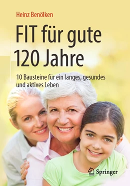 Abbildung von Benölken | Fit für gute 120 Jahre | 1. Auflage | 2019 | beck-shop.de