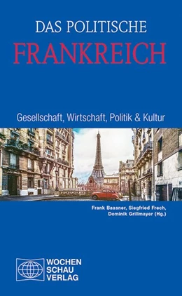 Abbildung von Baasner / Frech | Das politische Frankreich | 1. Auflage | 2019 | beck-shop.de