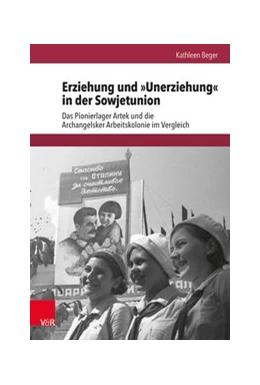 Abbildung von Beger | Erziehung und »Unerziehung« in der Sowjetunion | 1. Auflage | 2019 | beck-shop.de