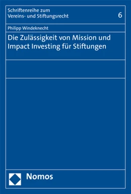Abbildung von Windeknecht | Die Zulässigkeit von Mission und Impact Investing für Stiftungen | 1. Auflage | 2019 | 6 | beck-shop.de
