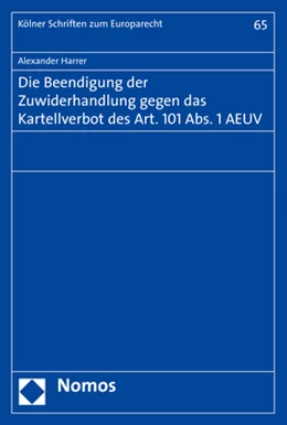 Abbildung von Harrer | Die Beendigung der Zuwiderhandlung gegen das Kartellverbot des Art. 101 Abs. 1 AEUV | 1. Auflage | 2019 | beck-shop.de
