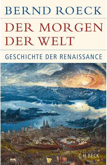 Cover: Bernd Roeck, Der Morgen der Welt