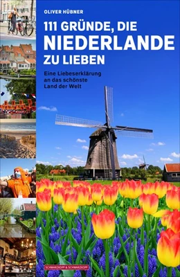 Abbildung von Hübner | 111 Gründe, die Niederlande zu lieben | 1. Auflage | 2019 | beck-shop.de