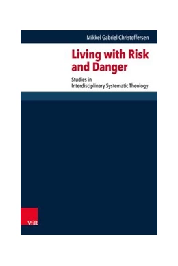 Abbildung von Christoffersen | Living with Risk and Danger | 1. Auflage | 2019 | beck-shop.de
