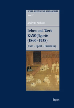 Abbildung von Niehaus | Leben und Werk KANO Jigoros (1860-1938) | 3. Auflage | 2019 | 4 | beck-shop.de