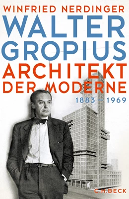Abbildung von Nerdinger, Winfried | Walter Gropius | 1. Auflage | 2019 | beck-shop.de