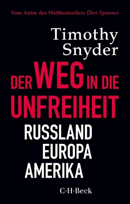 Abbildung von Snyder, Timothy | Der Weg in die Unfreiheit | 1. Auflage | 2022 | 6362 | beck-shop.de