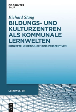 Abbildung von Stang | Bildungs- und Kulturzentren als kommunale Lernwelten | 1. Auflage | 2023 | beck-shop.de