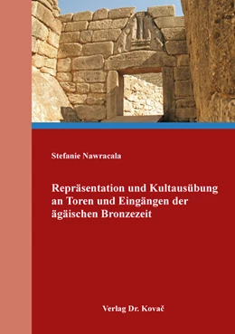 Abbildung von Nawracala | Repräsentation und Kultausübung an Toren und Eingängen der ägäischen Bronzezeit | 1. Auflage | 2019 | 3 | beck-shop.de