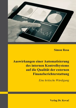 Abbildung von Rosa | Auswirkungen einer Automatisierung des internen Kontrollsystems auf die Qualität der externen Finanzberichterstattung | 1. Auflage | 2019 | 504 | beck-shop.de